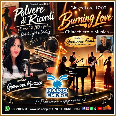 Ritornano su Radio Empire due appuntamenti da non perdere: Burning Love e Polvere di Ricordi